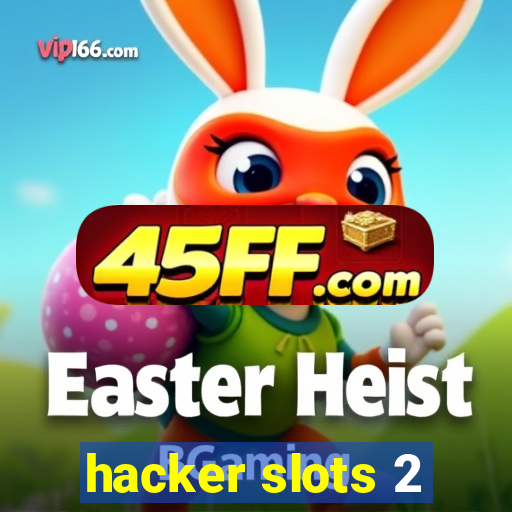 hacker slots 2
